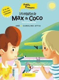  Aré et Caroline Attia - Les enquêtes de Max et Coco  : Vol a la piscine.