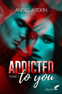 Addicted to you : tome 1