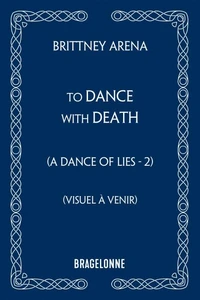A Dance of Lies, T2 : To Dance with Death