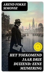 Het toekomend jaar drie duizend: Eene mijmering