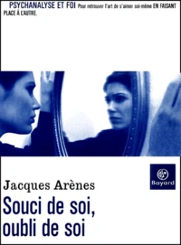 Souci De Soi, Oubli De Soi