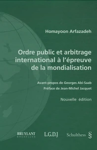 Ordre public et arbitrage international à l'épreuve de la mondialisation