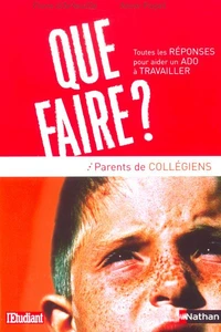 Que faire ? Parents de collégiens