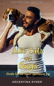 Like Cats and Dogs: Oude liefde laait opnieuw op