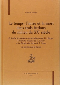 Le temps, l'autre et la mort dans trois fictions du milieu du XXeme siécle