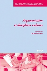 Jacques Douaire - Argumentation et disciplines scolaires.