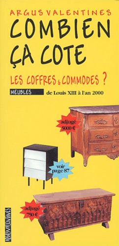  Argus Valentine - Combien ça cote, les coffres & commodes ? - Meubles de Louis XIII à l'an 2000.