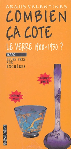  Argus Valentine - Le verre 1900-1930 ? - Leurs prix aux enchères.