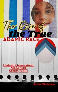 The Rise of the True Adamic Race