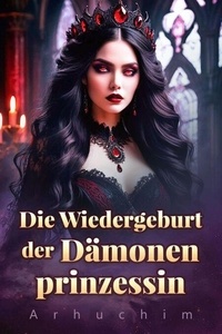 Google livres pdf téléchargement en ligne Der Bösewicht und die Dämonenprinzessin par Arhuchim 9798227091963 (Litterature Francaise)