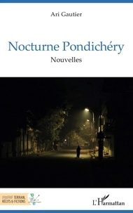 Ari Gautier - Nocturne Pondichéry.