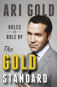 Ari Gold - The Gold Standard - Rules to Rule By.