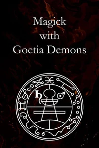 Magick with Goetia Demons