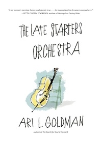 Ari L. Goldman - The Late Starters Orchestra.