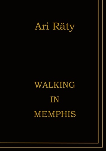 Ari Räty - Walking in Memphis.