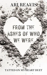 From the Ashes of Who we Were