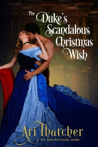The Duke's Scandalous Christmas Wish