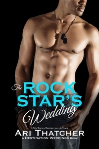  Ari Thatcher - The Rock Star's Wedding - Destination Weddings, #2.