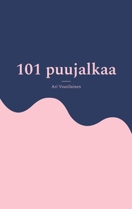 Ari Voutilainen - 101 puujalkaa.