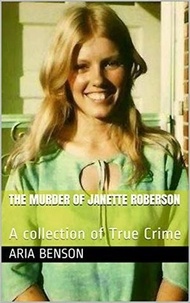  Aria Benson - The Murder of Janette Roberson.