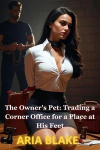 The Owner's Pet: Trading a Corner Office for a Place at His Feet