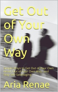 Aria Renae - Get Out of Your Own Way.
