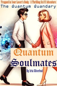  Aria Silverleaf - Quantum Soulmates - A Thrilling Sci-Fi Romance Saga, #1.