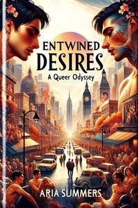  Aria Summers - Entwined Desires: A Queer Odyssey.