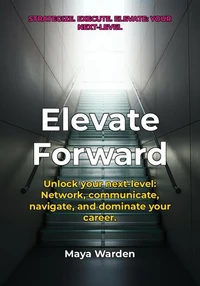 Elevate Forward - Unlock Your Next Level of Success