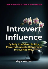 Introvert Influence - Unlock Your Authentic Power on LinkedIn
