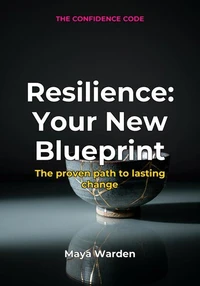 Resilience - Your New Blueprint