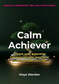 Stop letting anxiety dictate your success. _Calm Achiever_ is your comprehensive guide to navigating high-functioning anxiety and unlocking your full potential.