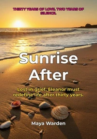 Sunrise After - A Novel of Second Chances