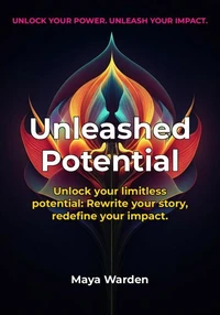Unleash Your Untapped Power and Achieve Next-Level Success