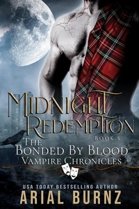  Arial Burnz - Midnight Redemption - Bonded By Blood Vampire Chronicles, #6.
