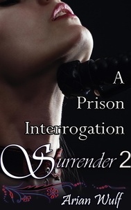  Arian Wulf - A Prison Interrogation Surrender - Surrender.