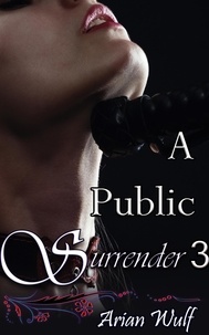  Arian Wulf - A Public Surrender - Surrender, #3.