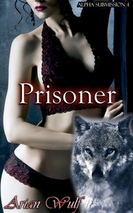  Arian Wulf - Prisoner - Alpha submission.