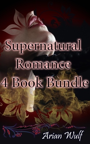  Arian Wulf - Supernatural Romance 4 Book Bundle - Supernatural Romance.