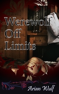  Arian Wulf - Werewolf Off Limits.