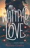 Ariana Godoy - My wattpad love - Par l'autrice de "A travers ma fenêtre".