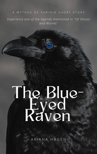  Ariana Hagen - The Blue-Eyed Raven - The Mythos of Paridia, #1.