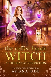 The Coffee House Witch &amp; The Hangover Potion