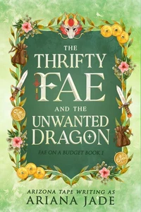 The Thrifty Fae And The Unwanted Dragon