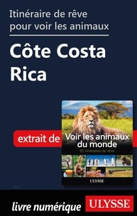 Ariane Arpin-Delorme - Itinéraire de rêve pour voir les animaux - Côte Costa Rica.