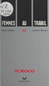 Ariane Artinian et Laurence Boccara - Femmes au travail.