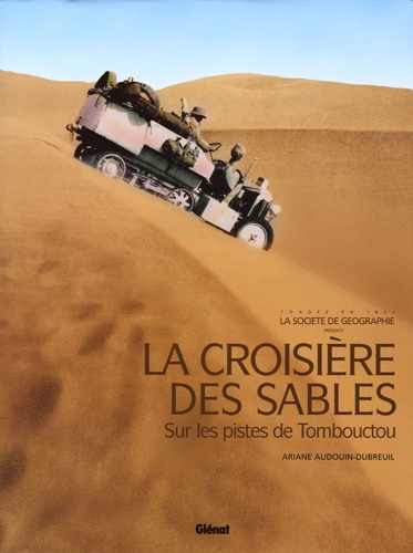 Ariane Audouin-Dubreuil - La croisière des sables - Sur les pistes de Tombouctou.
