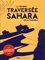 La première traversée du Sahara en automobile  Edition collector