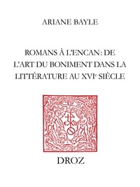 Ariane Bayle - Romans à l'encan - De l'art du boniment dans la littérature au XVIe siècle.