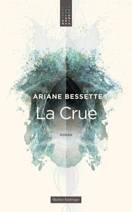 Ariane Bessette - La crue.